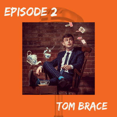 Episode 2 - Tom Brace