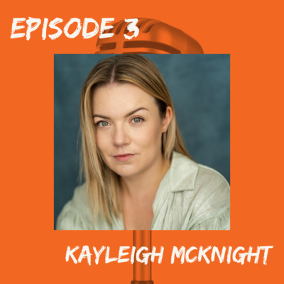 Episode 3 - Kayleigh McKnight