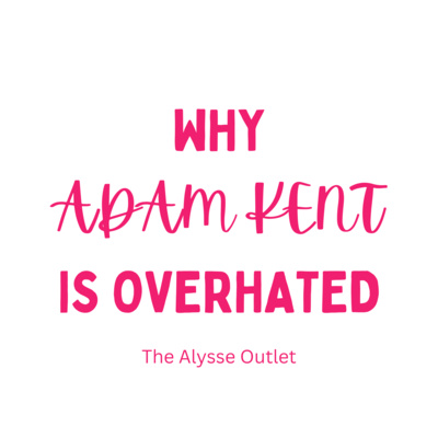 Why Adam Kent is Overhated 