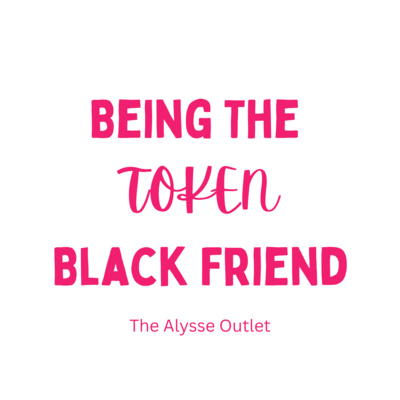 BEING THE TOKEN BLACK FRIEND