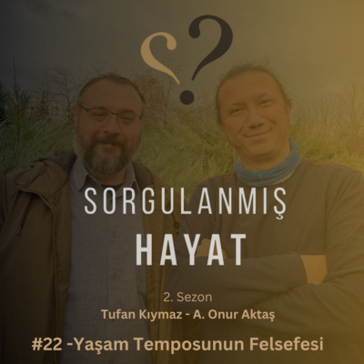 Sorgulanmış Hayat #22 - Yaşam Temposunun Felsefesi