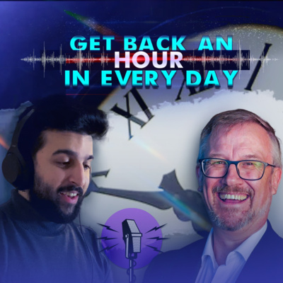 Get back an hour in every day with Les Watson ft Ahad Budhani