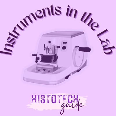 Histotech Guide • A podcast on Spotify for Creators