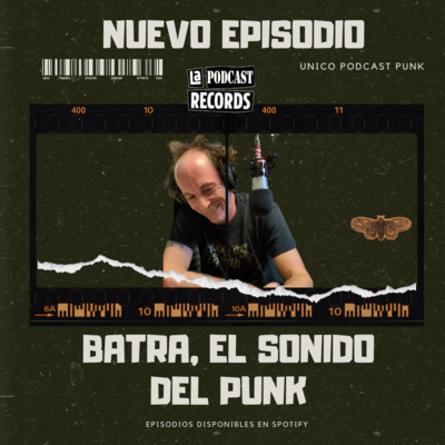 E99. Batra, el sonido del punk latinoamericano