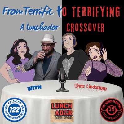 Ep 39 - From Terrific to Terrifying: A Lunchador Crossover with Chris Lindstrom