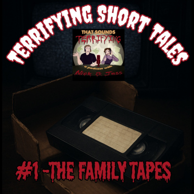 Terrifying Short Tales EP 1 - The Family Tapes