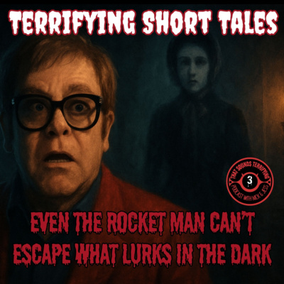 Terrifying Short Tales: Ep 3 - Elton John's Ghostly Encounters