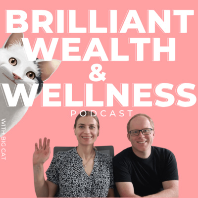 Ep 1. Intro. Brilliant Wealth & Wellness Podcast with Big Cat