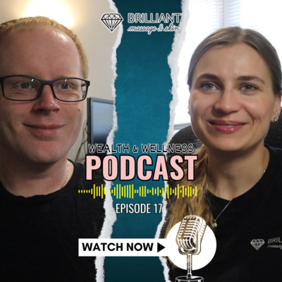Ep. 17- How to successfully work in a partnership business and real estate| Brilliant Wealth & Wellness