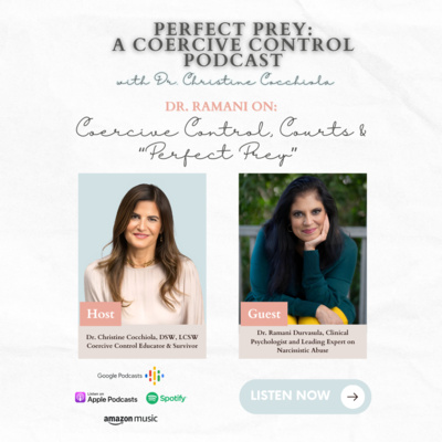 Coercive Control, Courts & “Perfect Prey” — with Dr. Ramani Durvasula
