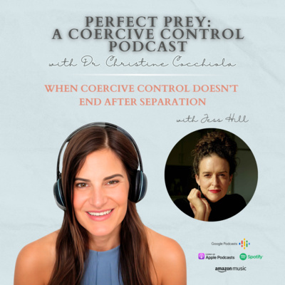 When Coercive Control Doesn’t End After Separation with Jess Hill