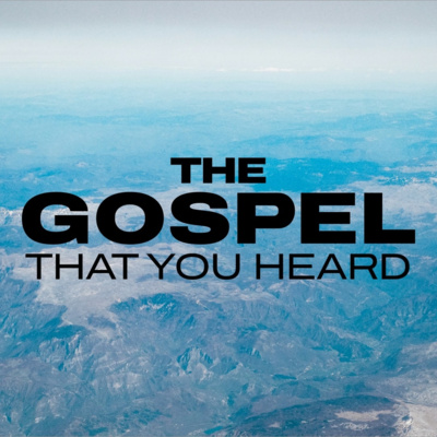 The Gospel That You Heard (Colossians 1:15-23) | David Starling