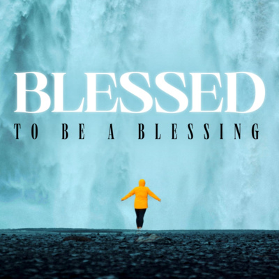 The Joy of Blessing | Blessed E4 | Jonathan Shanks