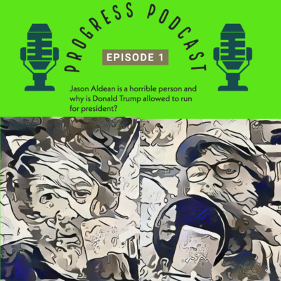 The Progress Podcast: Episode 1