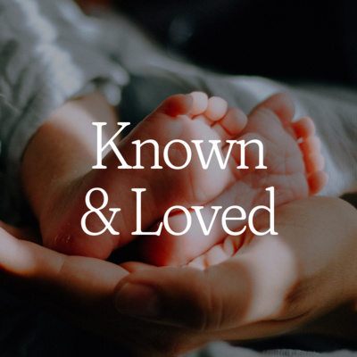Known & Loved | Core Values E1