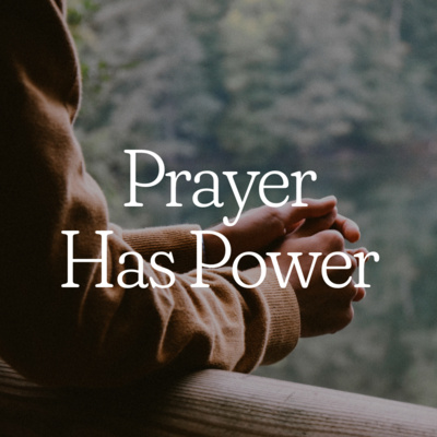Prayer Has Power | Core Values E8