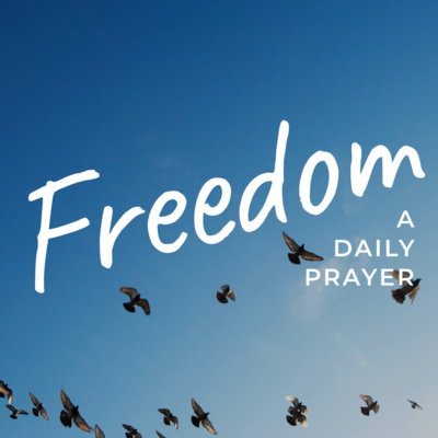 A Daily Prayer for Freedom
