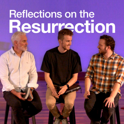 Reflections on the Resurrection | Easter Sunday Panel