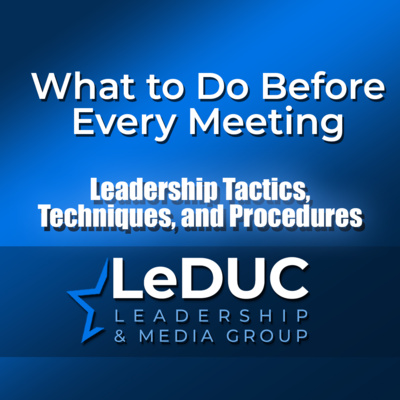 What to Do Before Every Meeting So it Actually Ends With a Decision – Leadership Tactics Techniques and Procedures
