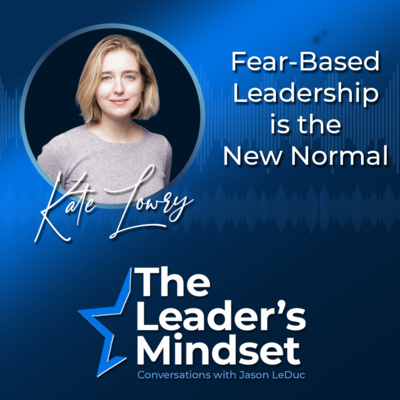 Fear-Based Leadership Is the New Normal — Kate Lowry on the Predator Playbook, Startup Red Flags, & Whistleblowing
