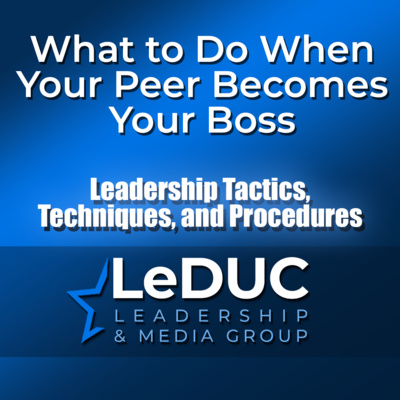 What to Do When Your Peer Becomes Your Boss — Leadership Development