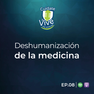 EP. 08 T.1- Deshumanización de la medicina ft. Dr. Marcos Núñez (UNIBE) y Dr. Richard Marine (NUMED) 