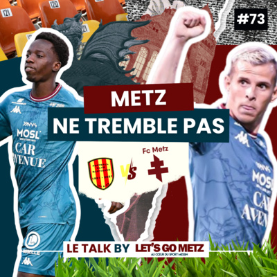 Ligue 2. Le FC Metz ne tremble pas face au FC Martigues [Le Talk by LGM #73]