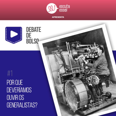 Escuta Essa Apresenta: Debate de Bolso