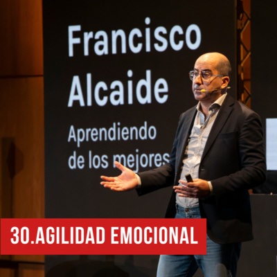 30. AGILIDAD EMOCIONAL / La importancia de la 'agilidad emocional'