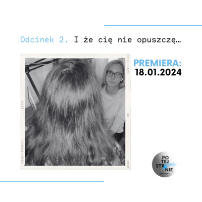 Odcinek 2. I że Cię nie opuszczę...