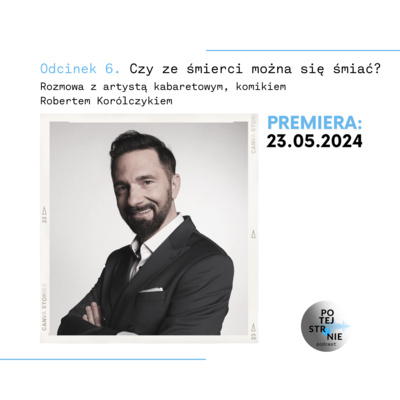 Odcinek 6. Czy ze śmierci można się śmiać?