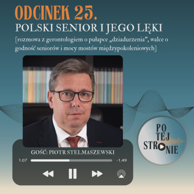 ODCINEK 25. POLSKI SENIOR I JEGO LĘKI