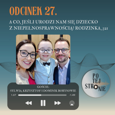ODCINEK 27. A co, jeśli urodzi nam się dziecko z niepełnosprawnością? Rodzinka_321