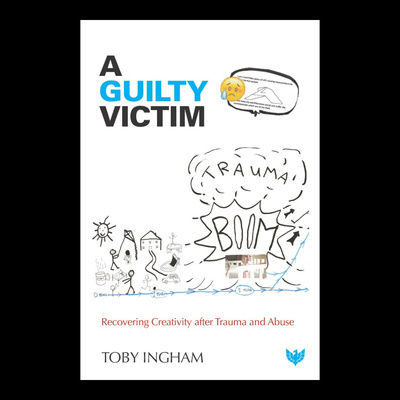The book ‘A GUILTY VICTIM’: Challenging GROOMING and ABUSE Misconceptions (ft. Toby Ingham)