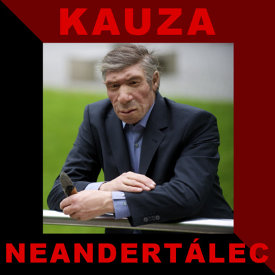 9) Kauza neandertálec