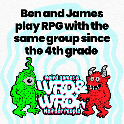 116 Ben and James play RPG with the same group since the 4th grade