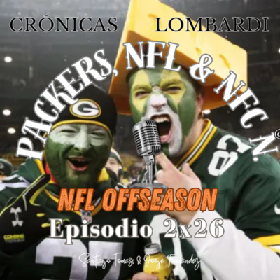 EPISODIO 2X26-OFFSEASON NFL, PACKERS, NFC NORTE - ACTUALIDAD NFL-