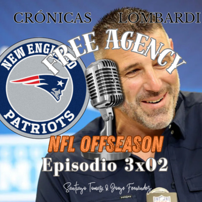 Episodio 3x02: Un mantra histórico y La Agencia Libre de la NFL 2025