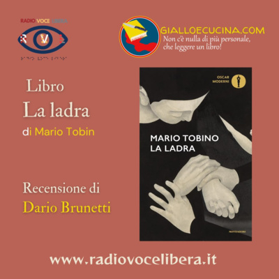 Libri, film e Dintorni a cura di Giallo e Cucina - La ladra, di di Mario Tobino - Recensione di Dario Brunetti