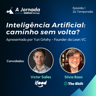 T2E1. Inteligência Artificial: caminho sem volta? | A Jornada | Sebrae Startups
