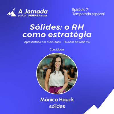 Sólides: o RH como estratégia | A Jornada | Sebrae Startups
