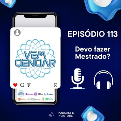 Episódio 113 - Devo fazer Mestrado?