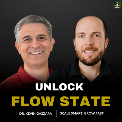 82. Unlock Flow State: Boost Leadership Performance with Dr. Kevin Gazzara