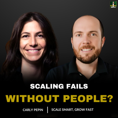 85. Why Scaling Fails Without People | Carly Pepin on Building High-Performing Teams