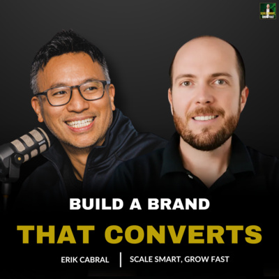 86. How to Build a Personal Brand That Converts | Erik Cabral’s Mission-Driven Podcasting Strategy