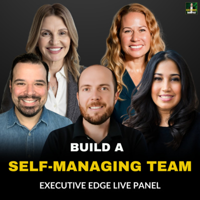 91. How to Build a Self-Managing Team | Executive Leadership Strategies from Top HR Experts