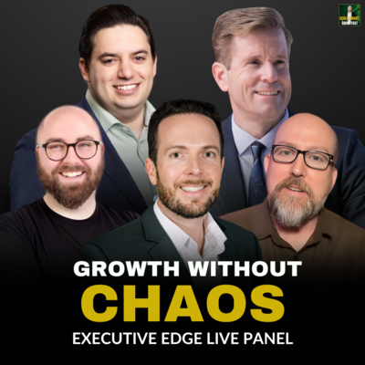 102. How to Scale Your Business Without Burning Out | Executive Edge Live Panel