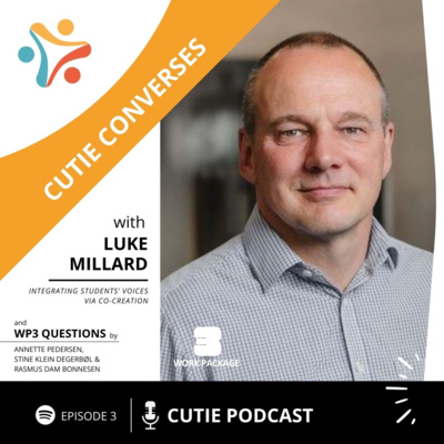 CUTIE Conversation! PODCAST WP3 Episode 3 ✨ Integrating Students’ Voices via Co-Creation with LUKE MILLARD