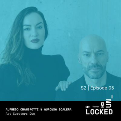 S2E5 - Together, they multiply by 100: the curatorial duo Auronda Scalera and Alfredo Cramerotti