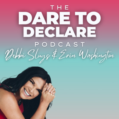 The Power of Vulnerability & Authenticity | Ep. 37 | The Dare to Declare Podcast ft. Erin Washington